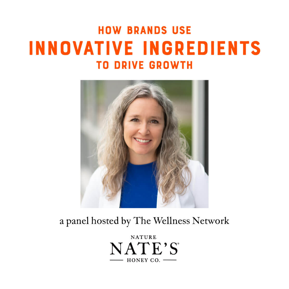 Natalie Roesler, Senior Director of Innovation at Nature Nate’s, with text: “How Brands Use Innovative Ingredients to Drive Growth.”